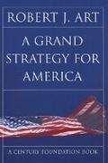 Cover: A Grand Strategy for America - Cornell University Press