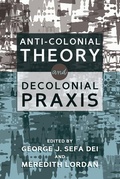 Cover: Anti-Colonial Theory and Decolonial Praxis - Peter Lang Verlag
