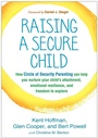 Cover: Raising a Secure Child - The Guilford Press