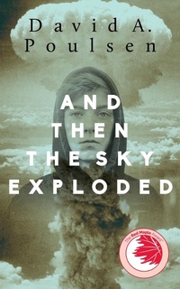 Enlarge image Cover: And Then the Sky Exploded - Dundurn Press