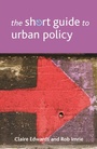 Cover: The Short Guide to Urban Policy - Policy Press