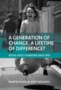 Cover: A generation of change, a lifetime of difference? - Policy Press