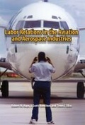 Cover: Labor Relations in the Aviation and Aerospace Industries - Southern Illinois University Press