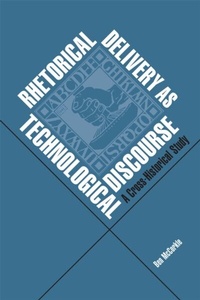 Abbildung von: Rhetorical Delivery as Technological Discourse - Southern Illinois University Press