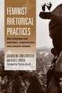 Cover: Feminist Rhetorical Practices - Southern Illinois University Press