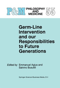 Enlarge image Cover: Germ-Line Intervention and Our Responsibilities to Future Generations - Kluwer Academic Publishers