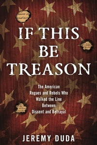 Abbildung von: If This Be Treason - Lyons Press