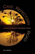 Cover: Cave, Refectory, Road - Liturgical Press