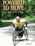 Cover: Powered to Move the Mike King Story - Powered To Move