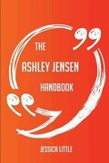 Cover: The Ashley Jensen Handbook - Everything You Need To Know About Ashley Jensen - Emereo Publishing