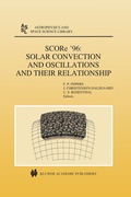 Cover: SCORe '96: Solar Convection and Oscillations and their Relationship - Springer