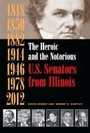 Cover: The Heroic and the Notorious - Southern Illinois University Press