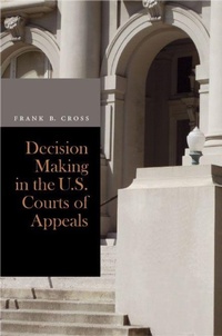 Enlarge image Cover: Decision Making in the U.S. Courts of Appeals - Stanford University Press