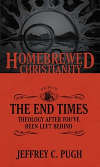 Enlarge image Cover: Homebrewed Christianity Guide to the End Times - Fortress Press