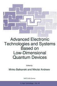 Enlarge image Cover: Advanced Electronic Technologies and Systems Based on Low-Dimensional Quantum Devices - Kluwer Academic Publishers