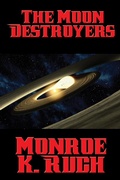 Cover: The Moon Destroyers - Positronic Publishing