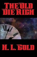 Cover: The Old Die Rich - Positronic Publishing