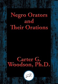 Abbildung von: Negro Orators and Their Orations - Dancing Unicorn Books