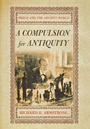 Cover: A Compulsion for Antiquity - Cornell University Press