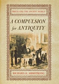 Cover: A Compulsion for Antiquity - Cornell University Press