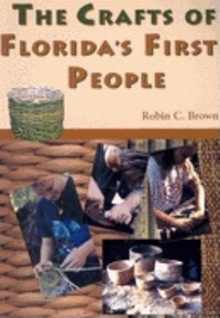 Abbildung von: Crafts of Florida's First People - Globe Pequot