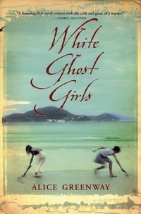 Abbildung von: White Ghost Girls - Grove Press / Atlantic Monthly Press