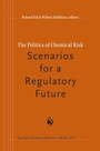 Cover: The Politics of Chemical Risk: Scenarios for a Regulatory Future - Kluwer Academic Publishers