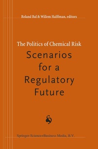 Enlarge image Cover: The Politics of Chemical Risk: Scenarios for a Regulatory Future - Springer