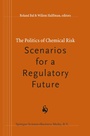 Cover: The Politics of Chemical Risk: Scenarios for a Regulatory Future - Springer