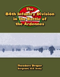 Enlarge image Cover: The 84th Infantry Division In the Battle of the Ardennes - Merriam Press