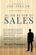 Cover: So You're New to Sales - Made for Success Publishing