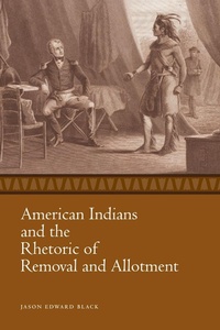 Abbildung von: American Indians and the Rhetoric of Removal and Allotment - Princeton University Press