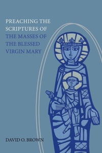 Enlarge image Cover: Preaching the Scriptures of the Masses of the Blessed Virgin Mary - Liturgical Press