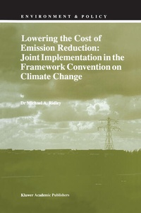 Bild: Lowering the Cost of Emission Reduction: Joint Implementation in the Framework Convention on Climate Change - Kluwer Academic Publishers