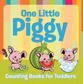 Cover: One Little Piggy: Counting Books for Toddlers - Speedy Publishing LLC