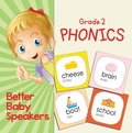 Cover: Grade 2 Phonics: Better Baby Speakers - Baby Professor