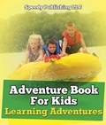 Cover: Adventure Book For Kids: Learning Adventures - Speedy Publishing LLC