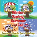 Cover: Winter, Spring, Summer and Fall: Seasons Books for Children - Speedy Publishing LLC
