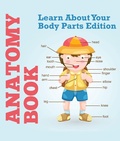 Cover: Anatomy Book: Learn About Your Body Parts Edition - Speedy Publishing LLC