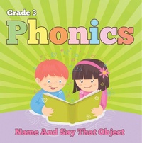 Enlarge image Cover: Grade 3 Phonics: Name And Say That Object - Baby Professor