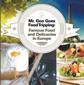 Cover: Mr. Goo Goes Food Tripping: Famous Food and Delicacies in Europe - Baby Professor