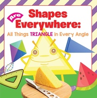 Enlarge image Cover: Shapes Are Everywhere: All Things Triangle in Every Angle - Baby Professor