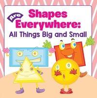 Enlarge image Cover: Shapes Are Everywhere: All Things Big and Small - Baby Professor