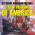 Cover: 1st Grade American History: Early Pilgrims of America - Baby Professor