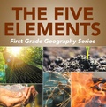 Cover: The Five Elements First Grade Geography Series - Baby Professor