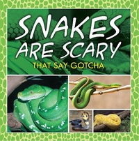 Abbildung von: Snakes Are Scary - That Say Gotcha - Baby Professor