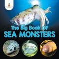 Bild: The Big Book Of Sea Monsters (Scary Looking Sea Animals) - Baby Professor