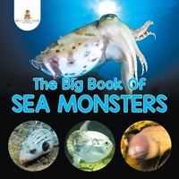 Bild: The Big Book Of Sea Monsters (Scary Looking Sea Animals) - Baby Professor