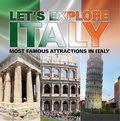 Cover: Let's Explore Italy (Most Famous Attractions in Italy) - Baby Professor