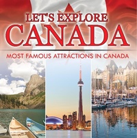 Abbildung von: Let's Explore Canada (Most Famous Attractions in Canada) - Baby Professor